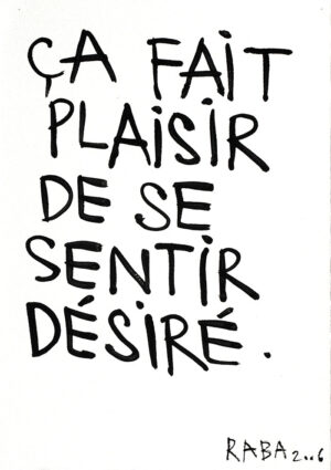 Ça fait plaisir de se sentir désiré – RABA